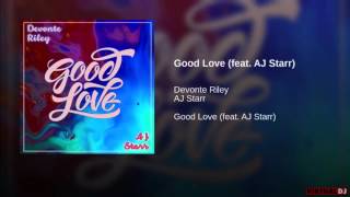 Watch Devonte Riley Good Love feat Aj Starr video