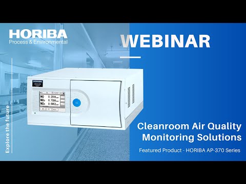 HORIBA Webinar: Cleanroom Air Quality Monitoring Solutions - Featuring the AP 370 Series - video from HORIBA Instruments Incorporated