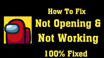 How to Fix Among Us App Not Working Issue | Among Us Not Open Problem