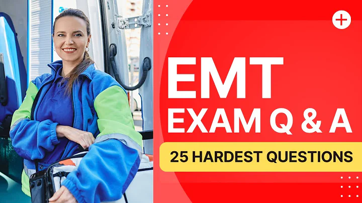 EMT Exam Questions and Answers with Explanations - Practice Test (25 Hardest Questions)