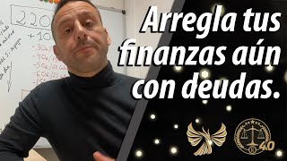 Arregla tus finanzas aún con deudas