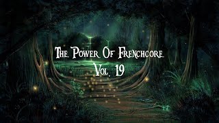 THE POWER OF FRENCHCORE VOL. 19 - March 2022