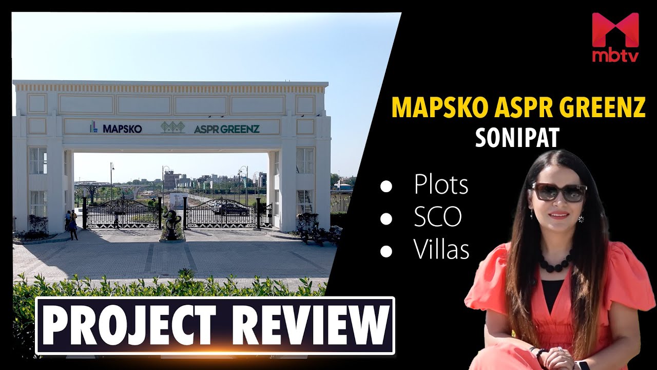 Mapsko ASPR Greenz l Project Review l Plots l DDJAY l INR 81.75 lakh onwards l Sonipat