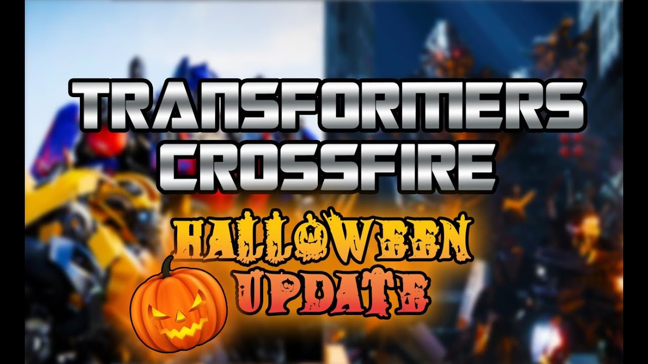 TRANSFORMERS CROSSFIRE HALLOWEEN UPDATE 🎃