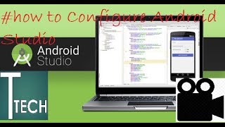 how to Configure Android Studio || teaching tech
