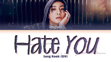 Jungkook (정국) 'Hate You' Lyrics