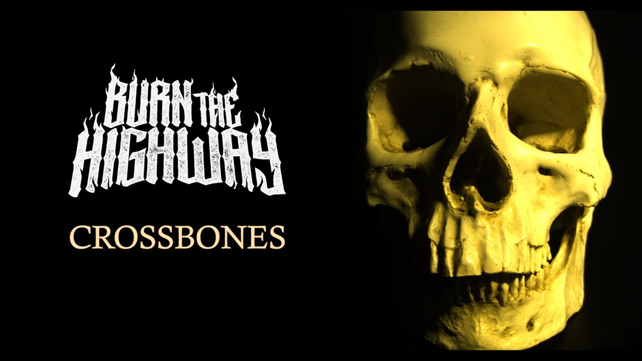 Burn The Highway - Crossbones [OFFICIAL MUSIC VIDEO]
