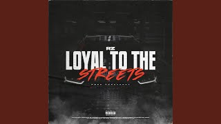 Loyal To The Streets