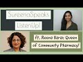 Sureenaspeaks listenup ft reena barai queen of community pharmacy