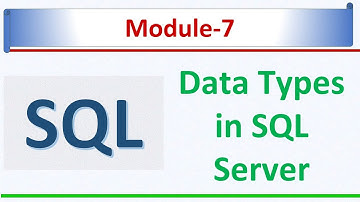 Data Types in SQL Server 2022 | Microsoft SQL Server 2022 | SQL Module -7