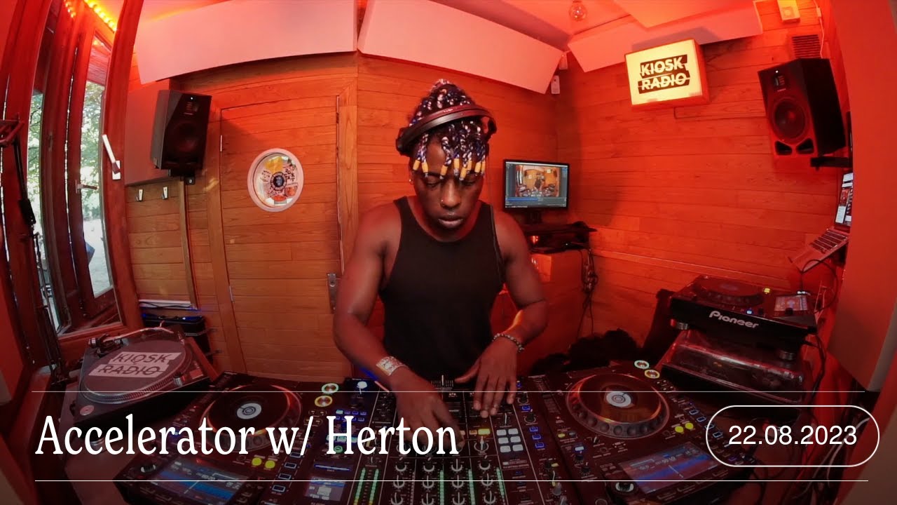 Accelerator w/ Herton | Kiosk Radio 22.08.2023
