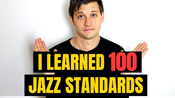 I Learned 100 Jazz Standards in a Year (What I Learned)