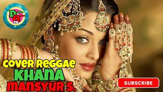 KHANA – Cover Reggae Paling Bikin Baper 🌴 | Lagu India Versi Santai & Asik banget