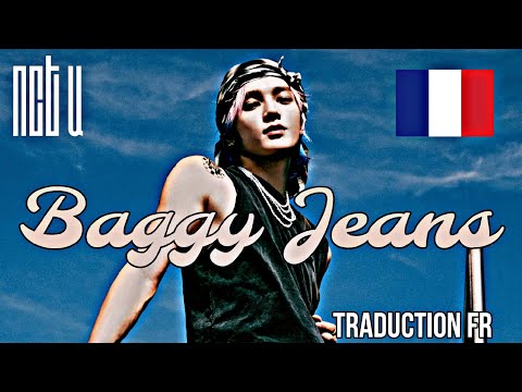 NCT U (엔시티): 'Baggy jeans' (Traduction FR) 🇫🇷