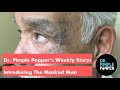 Dr. Pimple Popper's Weekly Story Time: Introducing the Masked Man!