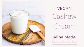 Homemade Cashew Cream (vegan | dairy-free) | Aline Made Homemade Cashew Cream (vegan | dairy-free) | Aline Made