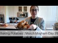 Baking Potatoes | March Mayhem Day 28