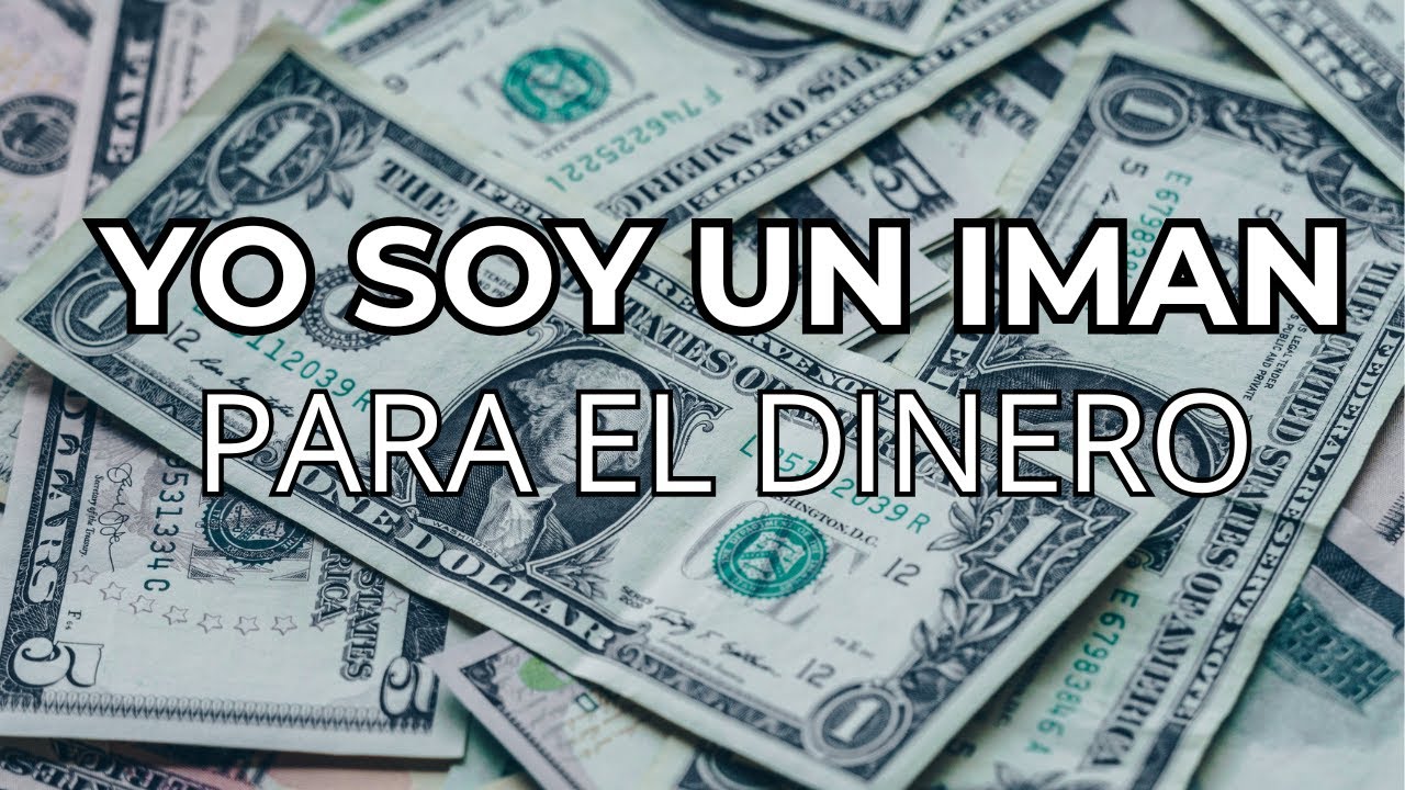 🌟YO SOY un IMAN para el Dinero | AFIRMACIONES positivas de Abundancia ...