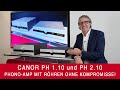 Canor Audio PH 1.10 und PH 2.10 | Phono-Amp mit Röhren ohne Kompromisse!