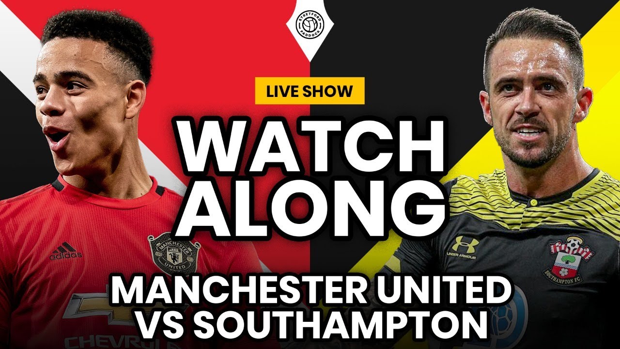 Live Manchester United Vs Southampton Watchalong Youtube