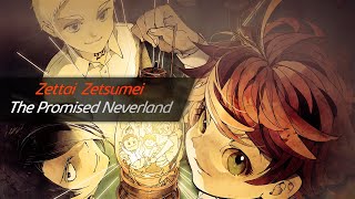 The Promised Neverland Season 1 Ending 1 Full 「Zettai Zetsumei - Cö shu Nie」