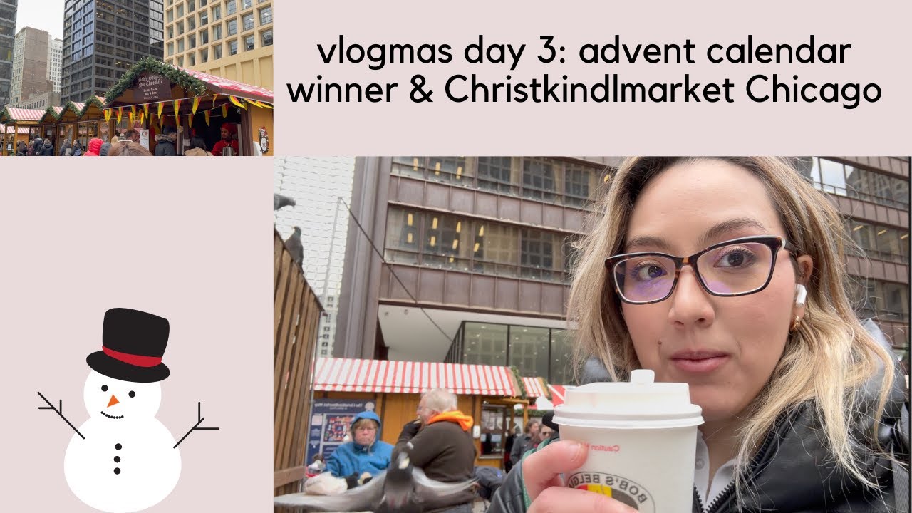 vlogmas day 3 advent calendar winner and christkindlmarket chicago