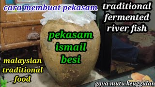cara membuat pekasam..pekasam ismail besi...malaysian traditional food..