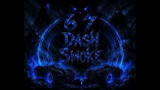 Smoke - 6 7 Dash Freestyle Wealth