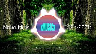 Nbhd Nick - Top Speed bass boosted