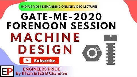 GATE 2020 | MECHANICAL (FORENOON SESSION) | MACHINE DESIGN QUESTIONS