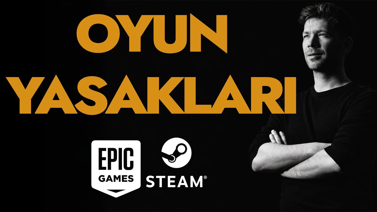 OYUNLAR YASAKLANIYORMU ? Steam, Epic Games ve PlayStation Store Türkiye’de Tehlikede mi?