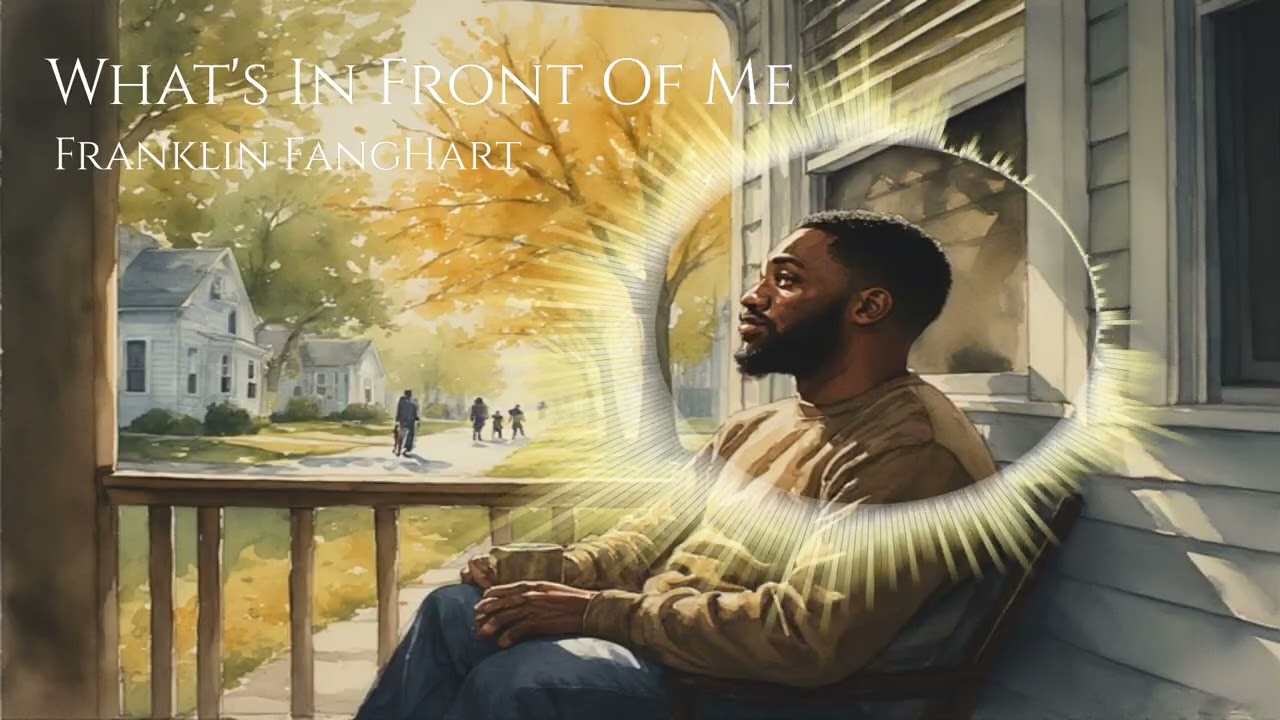 Franklin FangHart - What's In Front Of Me
