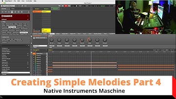 Maschine Tutorials for Beginners: Creating Simple Melodies (Part 4)