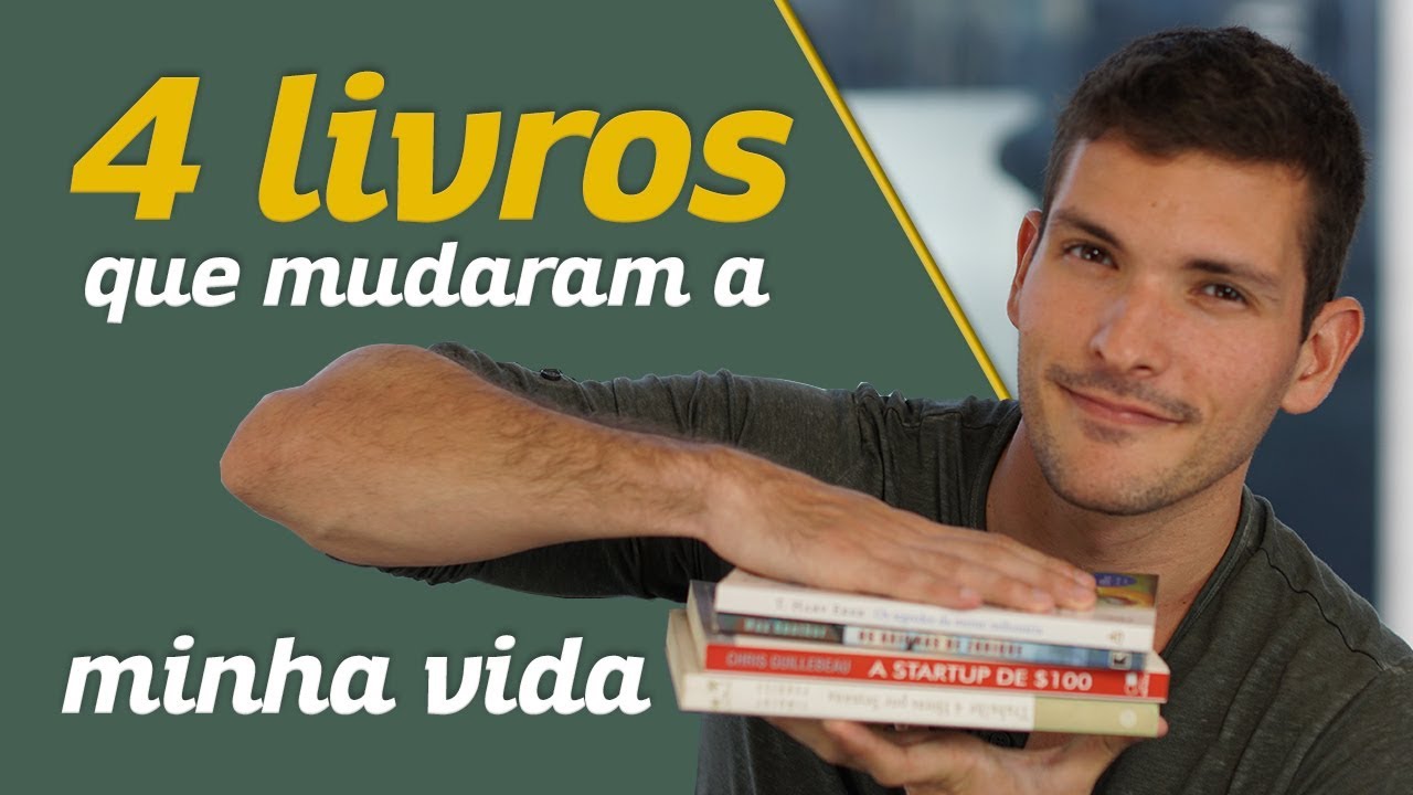 4 livros que mudaram a minha vida | Eles podem mudar a sua também ...