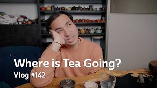 What is the FUTURE of Tea? RAW Vlog #142