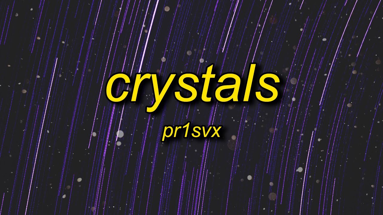 Pr1svx   crystals slowedtiktok version