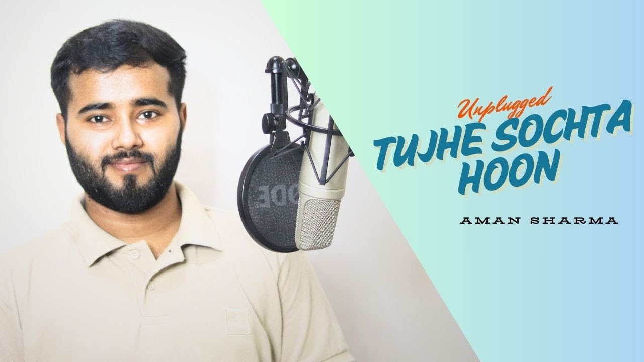 Tujhe Sochta Hoon - KK |  Unplugged Version by Aman Sharma