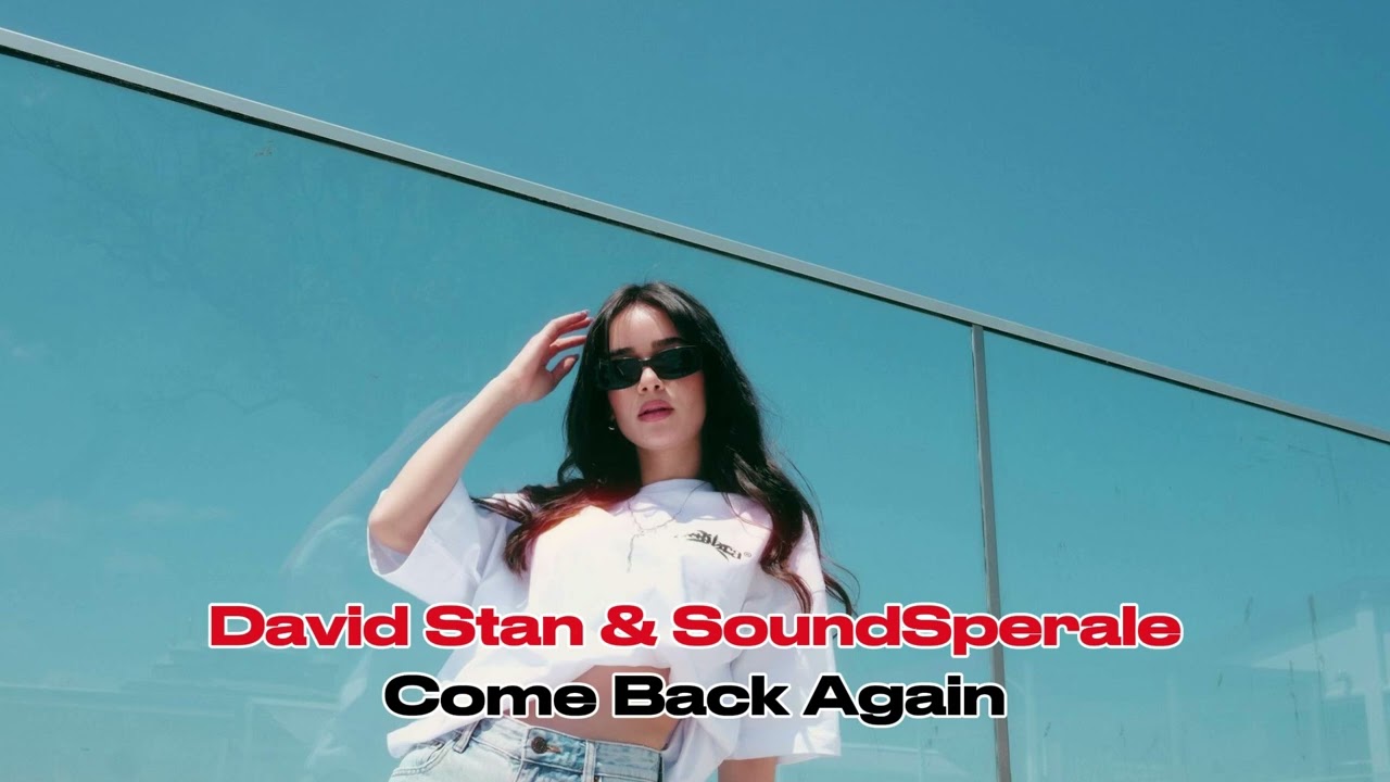 Watch SoundSperale & David Stan - Come Back Again ( Radio Edit 2025 ) on YouTube Watch SoundSperale & David Stan - Come Back Again ( Radio Edit 2025 ) on YouTube