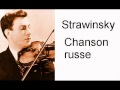 Strawinsky-Chanson russe (Transc. Strawinsky-Dushkin)