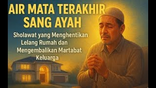 Saat Ayah Menangis di Ambang Kehilangan Rumah… Allah Menolong Lewat Sholawat