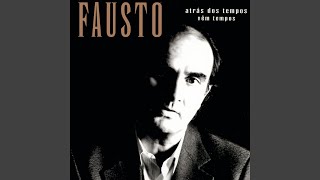 Video thumbnail of "Fausto - Atrás Dos Tempos"