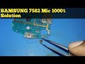 SAMSUNG 7582 7562 Mic Problem Solution 100% Tested Working Solution