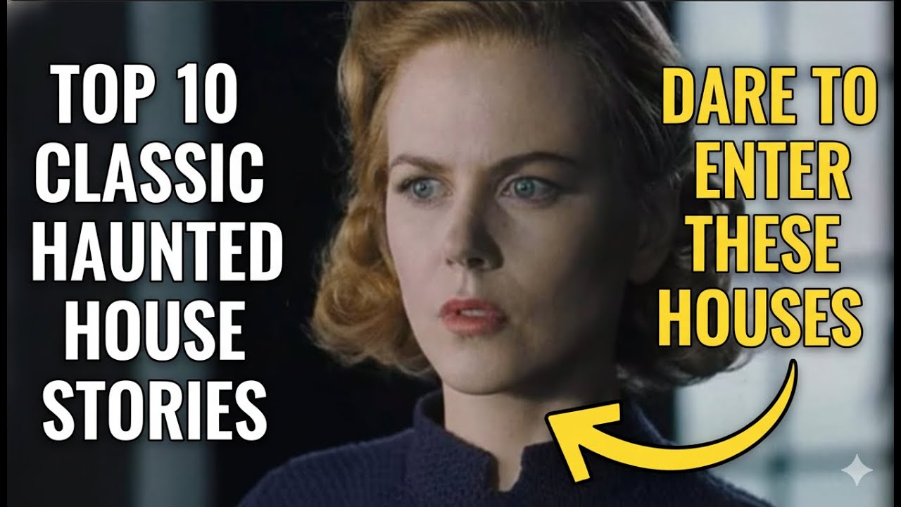 #5 Top 10 Classic Haunted House Stories 