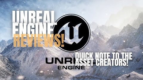 Unreal Engine Marketplace Honest Reviews: A Quick Note To The Asset Creators.