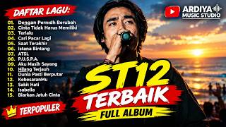 ST12 TERBAIK FULL ALBUM | Lagu ST12 Terpopuler & Nostalgia | Jangan Pernah Berubah, Saat Terakhir