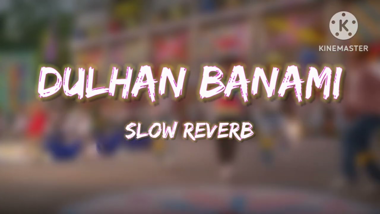 Dulhan Banami  Sambalpuri Slow Reverb Song
