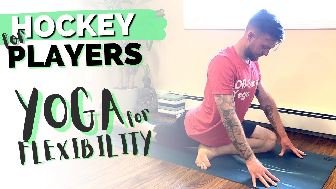 OffSeason Yoga For Hockey Players Yoga For Flexibility YouTube