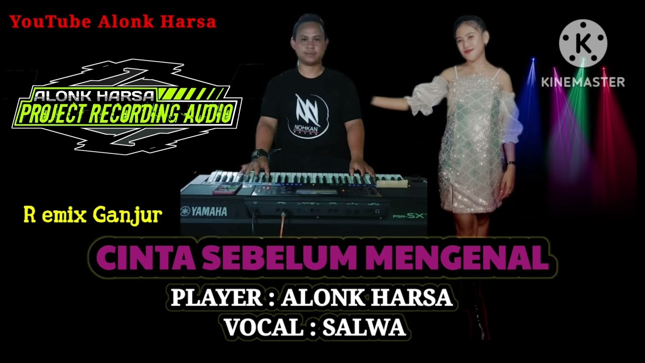 CINTA SEBELUM MENGENAL // REMIX GANJUR // COVER BY PLAYER: ALONK HARSA & VOCAL : SALWA
