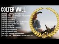 Colter wall greatest hits  top 100 artists to listen in 2022  2023