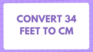 34 feet in cm? Conversion of 34 Feet(ft) in Centimeters(cm)? Convert 34 ft to cm